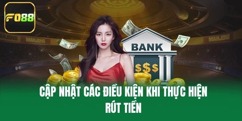 Cập nhật các điều kiện khi thực hiện rút tiền