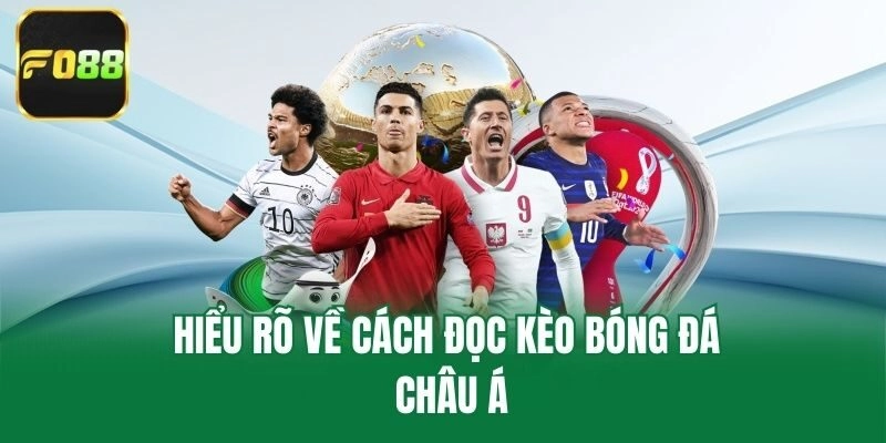 Hiểu rõ về cách đọc kèo bóng đá châu Á