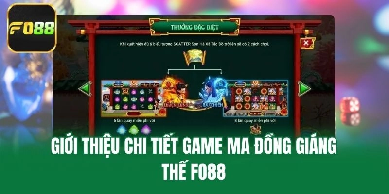 Giới thiệu chi tiết game ma đồng giáng thế Fo88