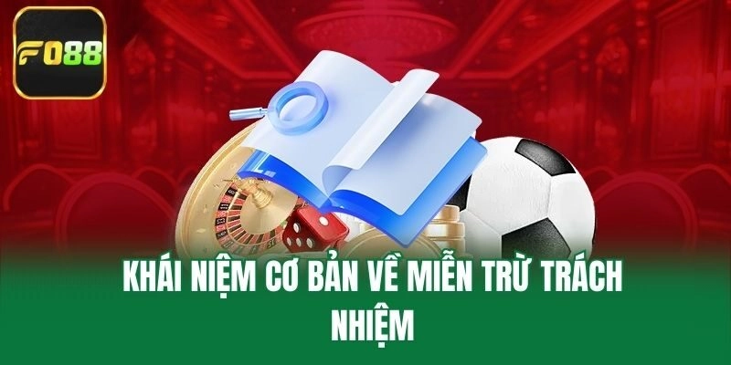 Khái niệm cơ bản về miễn trừ trách nhiệm