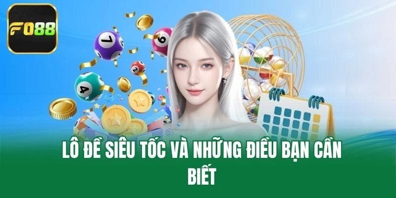 Lô đề siêu tốc và những điều bạn cần biết