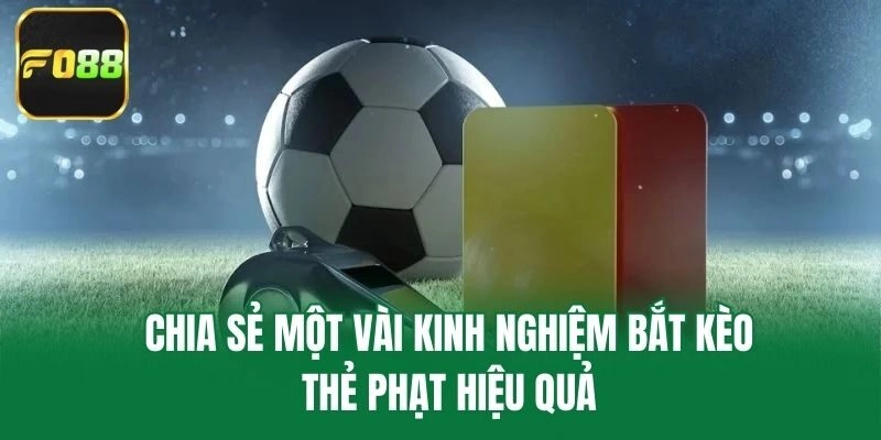 Chia sẻ một vài kinh nghiệm bắt kèo thẻ phạt hiệu quả