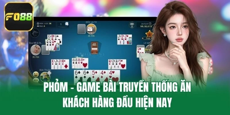 Phỏm – Game Bài Truyền Thống Ăn Khách Hàng Đầu Hiện Nay