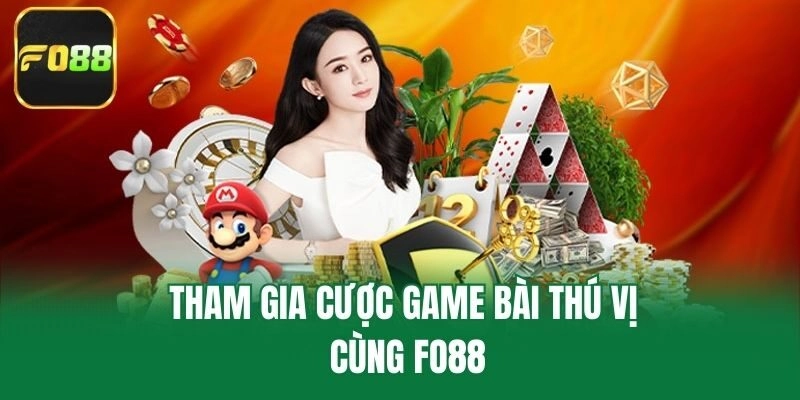 Tham gia cược game bài thú vị cùng Fo88