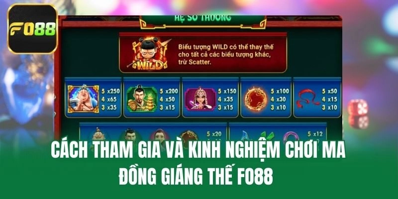 Cách tham gia và kinh nghiệm chơi ma đồng giáng thế Fo88 