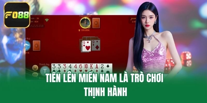 Tiến lên miền Nam là trò chơi thịnh hành